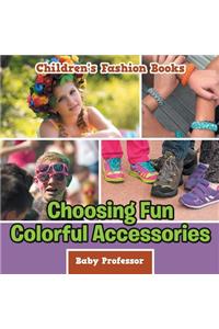 Choosing Fun Colorful Accessories Children's Fashion Books