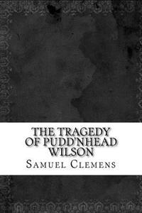 The Tragedy of Pudd'nhead Wilson