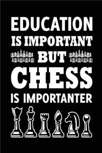 Education Is Important But Chess Is Importanter