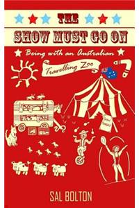 The Show Must Go On - Being with an Australian Travelling Zoo