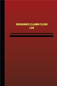 Insurance Claims Clerk Log (Logbook, Journal - 124 pages, 6 x 9 inches)