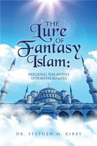 Lure of Fantasy Islam