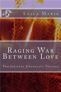 Raging War Between Love