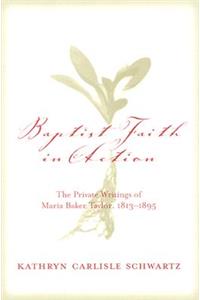 Baptist Faith in Action: The Private Writings of Maria Baker Taylor, 1813-1895