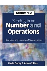 Zeroing In on Number and Operations, Grades 1-2