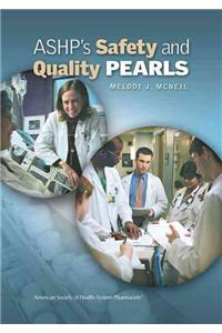 Ashp's Safety and Quality Pearls