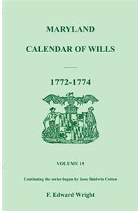 Maryland Calendar of Wills, Volume 15: 1772-1774