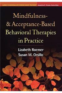 Mindfulness- And Acceptance-Based Behavioral Therapies in Practice