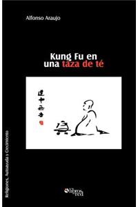 Kung Fu En Una Taza de Te