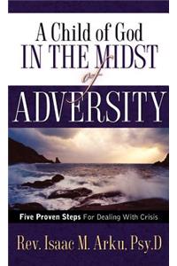 Child Of God In The Midst Of Adversity