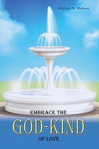 Embrace the God-Kind of Love