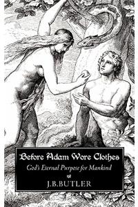 Before Adam Wore Clothes