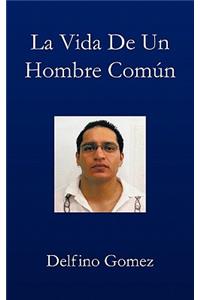 La Vida de Un Hombre Comun