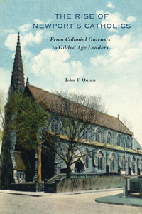 Rise of Newport's Catholics: From Colonial Outcasts to Gilded Age Leaders