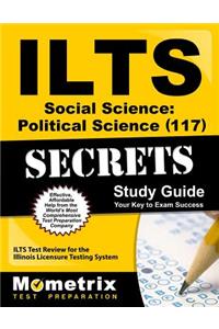 Ilts Social Science: Political Science (117) Exam Secrets Study Guide
