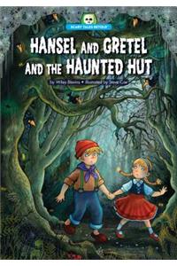 Hansel and Gretel and the Haunted Hut