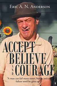 Accept Believe and Courage