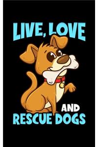 Live, Love And Rescue Dogs: Cute & Funny Live, Love, Rescue Dogs Puppy Owners 2020 Pocket Sized Weekly Planner & Gratitude Journal (53 Pages, 5" x 8") - Blank Sections For Note