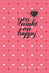 you make me happy Cute Valentines Notebook Special Gift