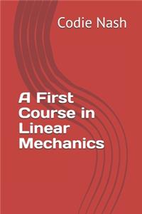 A First Course in Linear Mechanics