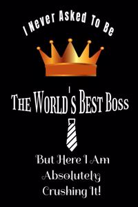 I Never Asked To Be The World's Best Boss