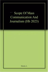 Scope Of Mass Communication And Journalism (Hb 2023)