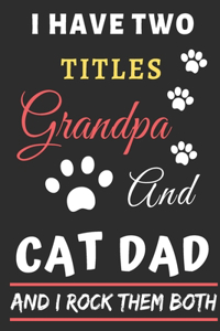 I Have Two Titles Grandpa And Cat Dad And I Rock Them Both