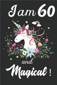 I am 60 and Magical: Cute Unicorn Journal and Happy Birthday Notebook/Diary, Cute Unicorn Birthday Gift for 60th Birthday for beautiful girl.