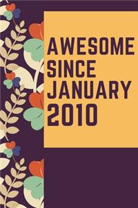 Awesome Since January 2010 Notebook Birthday Gift