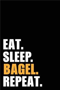 Eat Sleep Bagel Repeat