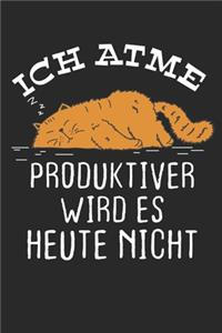 Ich atme Produktiver wird es heute nicht