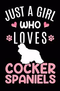 Just A Girl Who Loves Cocker Spaniels