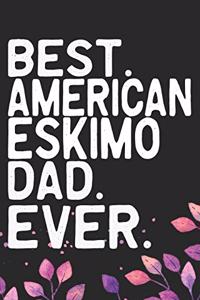 Best American Eskimo Dad Ever
