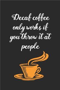 Decaf Coffee: coffee book, coffee journal, coffee log, coffee notebook, pour over book, pour over journal, pour over log, pour over notebook