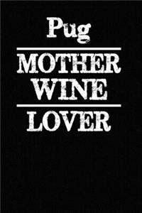 Pug Mother Wine Lover