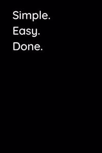 Simple. Easy. Done.