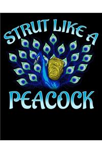 Strut Like A Peacock