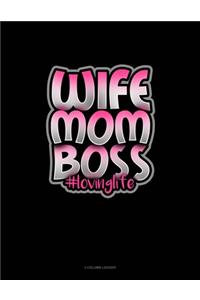 Wife Mom Boss #Lovinglife: 3 Column Ledger