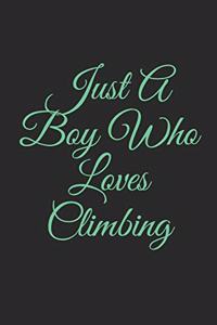 Just A Boy Who Loves Climbing