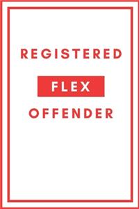 Registered Flex Offender - Funny Notebook Cover To Flex On Your Friends Or Use As A Gag Gift