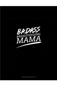 Badass Breastfeeding Mama