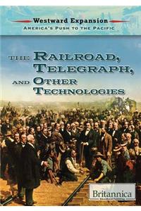 The Railroad, the Telegraph, and Other Technologies