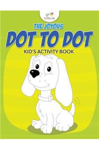 Joyous Dot to Dot Kid's Activity Book