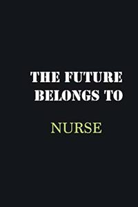 The Future belongs to Nurse