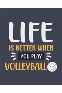 Life Is Better When You Play Volleyball