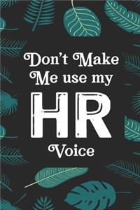 Don't Make Me Use My HR Voice