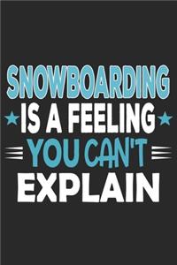 Snowboarding Is A Feeling You Can't Explain