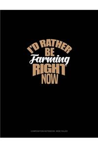 I'd Rather Be Farming Right Now