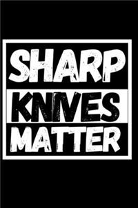 Sharp Knives Matter