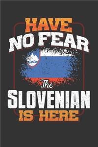 Have No Fear The Slovenian Is Here: Slovenia Notebook Journal 6x9 Personalized Gift For Have No Fear The Slovenian Is Here Lined Paper